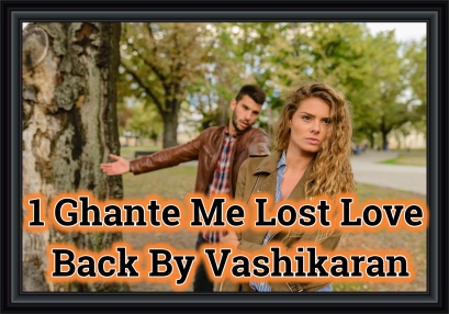 1 Ghante Me Lost Love Back By Vashikaran